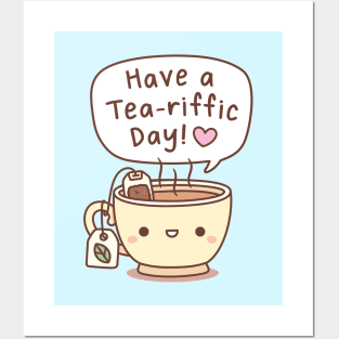 Have A Tea-riffic Day Tea Pun Greeting Posters and Art